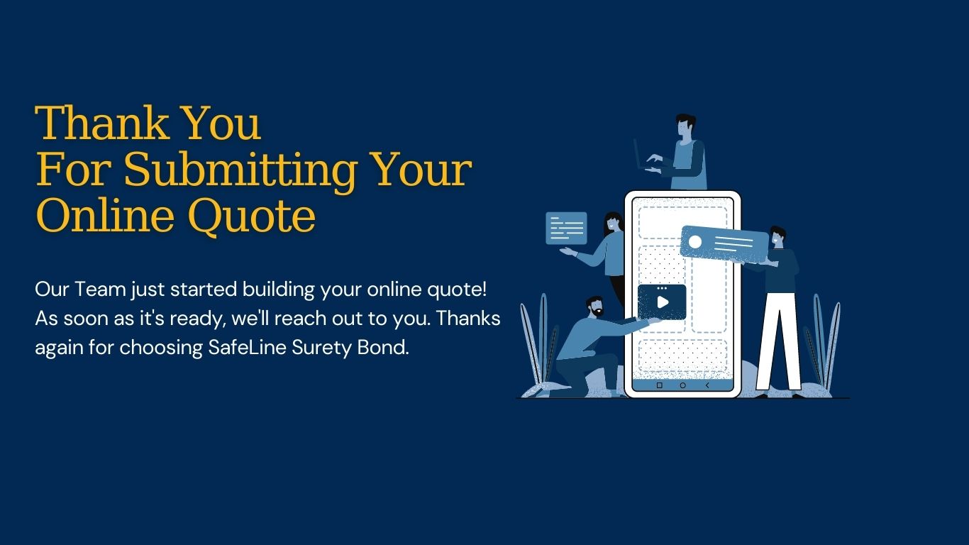 Thank You For Submitting Your Online Quote With Safeline Surety Bond